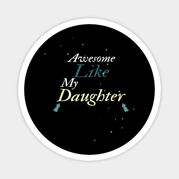 Awesome Like My Daughter Magnet by Officail STORE